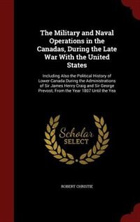 Couverture_The Military and Naval Operations in the Canadas, During the Late War With the United States