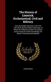 Couverture_The History of Limerick, Ecclesiastical, Civil and Military