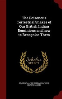 Front cover_The Poisonous Terrestrial Snakes of Our British Indian Dominions and how to Recognise Them