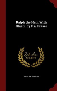 Front cover_Ralph the Heir. With Illustr. by F.a. Fraser