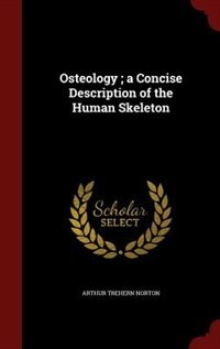 Front cover_Osteology ; a Concise Description of the Human Skeleton