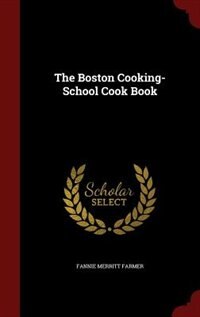 The Boston Cooking-School Cook Book