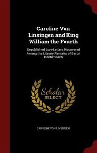 Front cover_Caroline Von Linsingen and King William the Fourth