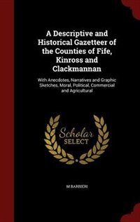 Front cover_A Descriptive and Historical Gazetteer of the Counties of Fife, Kinross and Clackmannan