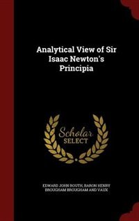 Analytical View of Sir Isaac Newton's Principia