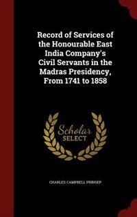 Front cover_Record of Services of the Honourable East India Company's Civil Servants in the Madras Presidency, From 1741 to 1858