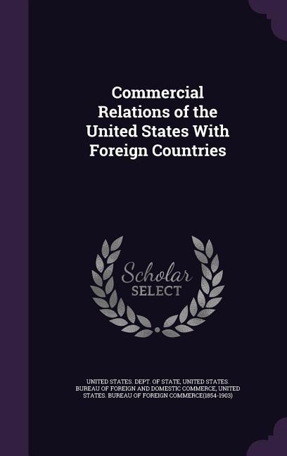 Commercial Relations of the United States With Foreign Countries