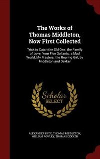 Front cover_The Works of Thomas Middleton, Now First Collected
