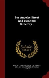 Couverture_Los Angeles Street and Business Directory ..