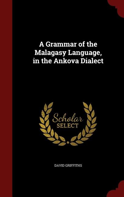 Couverture_A Grammar of the Malagasy Language, in the Ankova Dialect