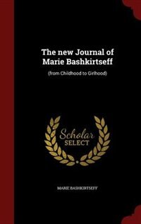 Front cover_The new Journal of Marie Bashkirtseff