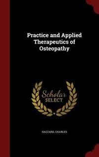Practice and Applied Therapeutics of Osteopathy