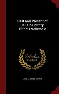 Front cover_Past and Present of DeKalb County, Illinois Volume 2