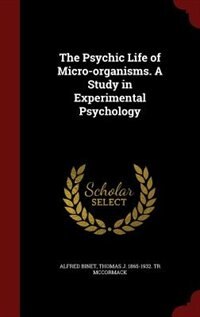 Front cover_The Psychic Life of Micro-organisms. A Study in Experimental Psychology