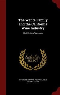 Front cover_The Wente Family and the California Wine Industry