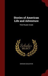 Stories of American Life and Adventure: Third Reader Grade