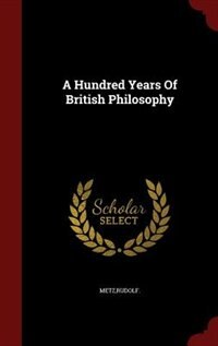 Couverture_A Hundred Years Of British Philosophy