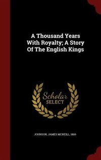 Couverture_A Thousand Years With Royalty; A Story Of The English Kings