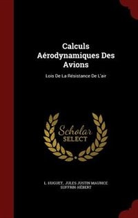 Calculs Aérodynamiques Des Avions: Lois De La Résistance De L'air