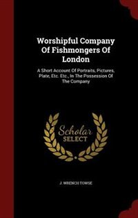 Front cover_Worshipful Company Of Fishmongers Of London