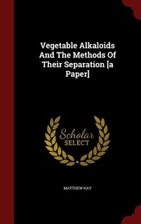 Couverture_Vegetable Alkaloids And The Methods Of Their Separation [a Paper]