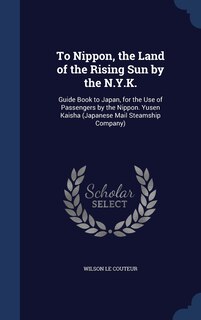 Front cover_To Nippon, the Land of the Rising Sun by the N.Y.K.