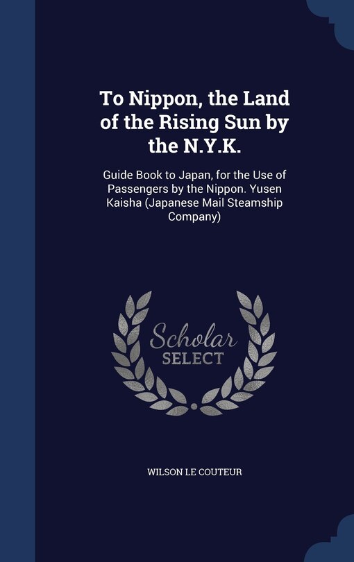 Front cover_To Nippon, the Land of the Rising Sun by the N.Y.K.