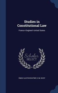 Studies in Constitutional Law: France--England--United States