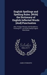 Couverture_English Spellings and Spelling Rules. [With] the Dictionary of English Inflected Words [And] Punctuation