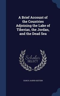 Front cover_A Brief Account of the Countries Adjoining the Lake of Tiberias, the Jordan, and the Dead Sea