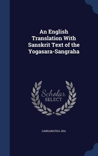 Couverture_An English Translation With Sanskrit Text of the Yogasara-Sangraha