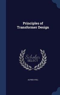 Principles of Transformer Design