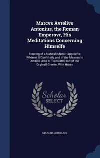 Front cover_Marcvs Avrelivs Antonius, the Roman Emperovr, His Meditations Concerning Himselfe