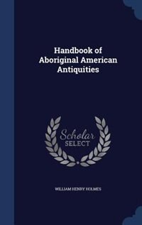 Front cover_Handbook of Aboriginal American Antiquities