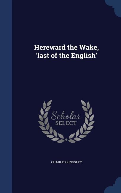 Couverture_Hereward the Wake, 'last of the English'
