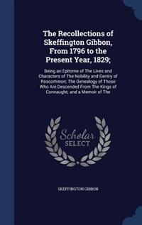 Front cover_The Recollections of Skeffington Gibbon, From 1796 to the Present Year, 1829;