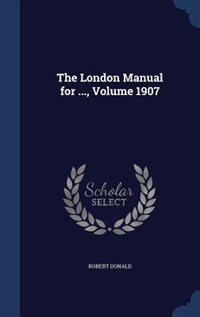 Couverture_The London Manual for ..., Volume 1907