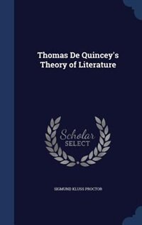 Front cover_Thomas De Quincey's Theory of Literature