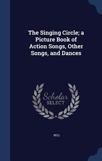 Front cover_The Singing Circle; a Picture Book of Action Songs, Other Songs, and Dances