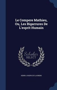 Couverture_Le Compere Mathieu, Ou, Les Bigarrures De L'esprit Humain