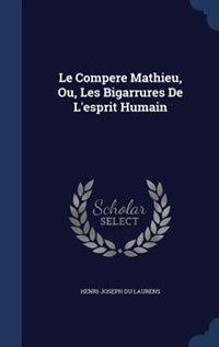 Couverture_Le Compere Mathieu, Ou, Les Bigarrures De L'esprit Humain
