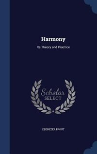 Harmony: Its Theory and Practice