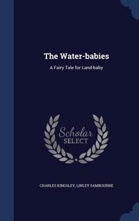 The Water-babies: A Fairy Tale for Land-baby