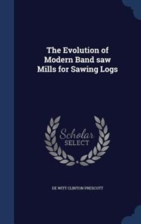 Couverture_The Evolution of Modern Band saw Mills for Sawing Logs