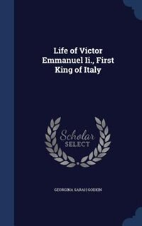 Front cover_Life of Victor Emmanuel Ii., First King of Italy