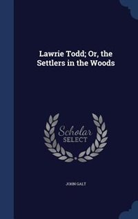 Front cover_Lawrie Todd; Or, the Settlers in the Woods