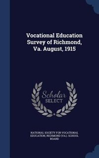 Front cover_Vocational Education Survey of Richmond, Va. August, 1915