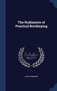 Front cover_The Rudiments of Practical Bricklaying