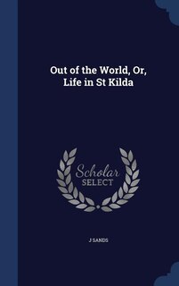 Out of the World, Or, Life in St Kilda