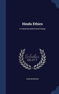 Hindu Ethics: A Historical and Critical Essay